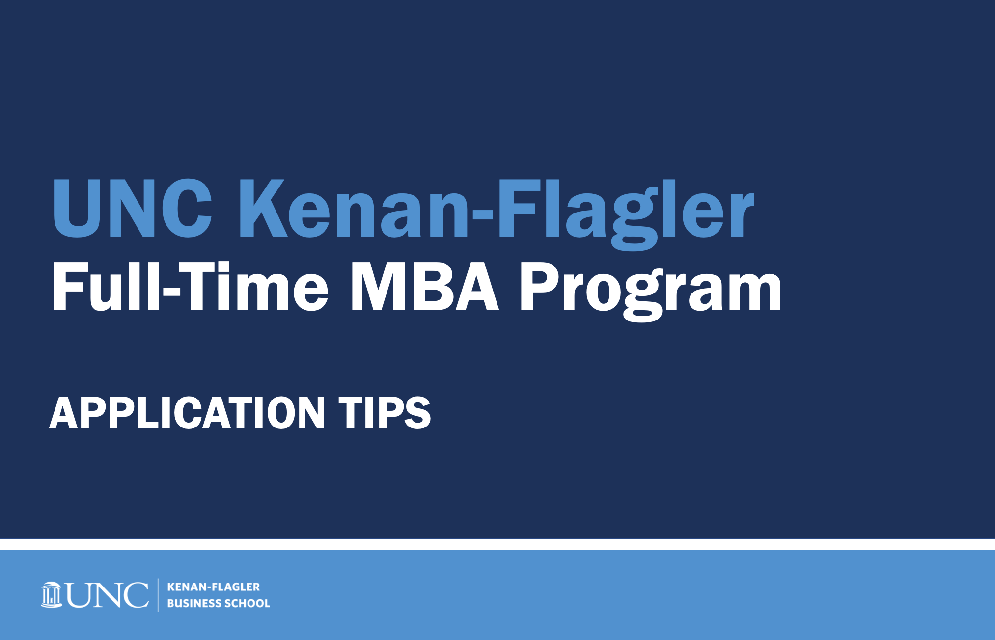Title slide for webinar that reads UNC Kenan-Flagler Full-Time MBA Program, Application Tips